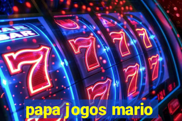 papa jogos mario